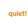 be quiet!